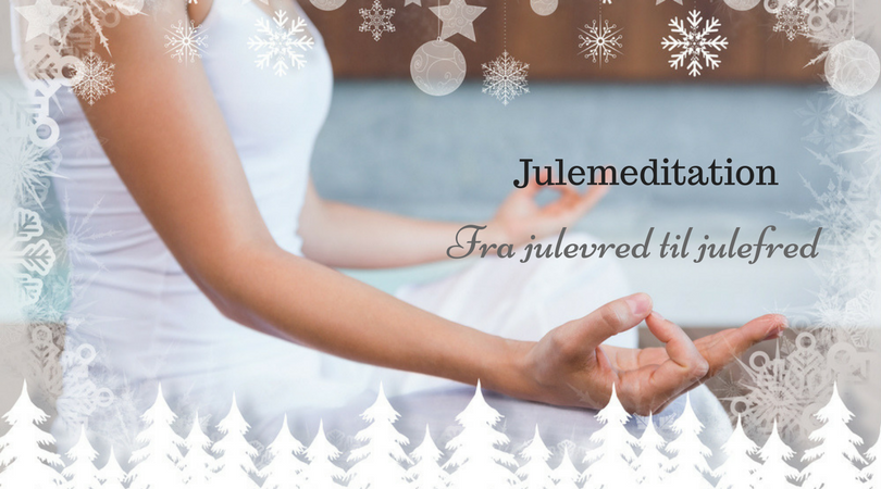 Fra julevred til julefred - meditationmed stresscoach Lisbeth Fruensgaard